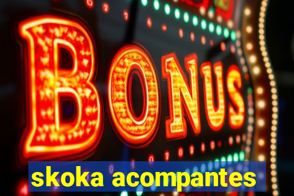 skoka acompantes